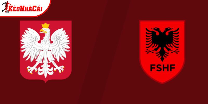 Soi kèo Ba Lan vs Albania, 2h45 27/3 - Vòng loại World Cup